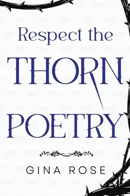 Respect the Thorn Poetry 1