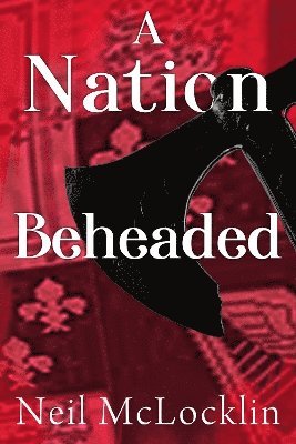 A Nation Beheaded 1