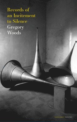 Gregory Woods - Records of an Incitement to Silence, Häftad