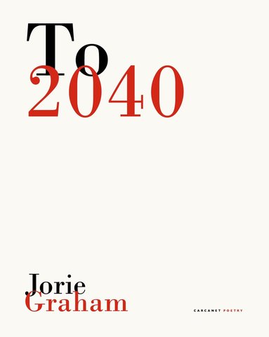 Jorie Graham - To 2040, Häftad