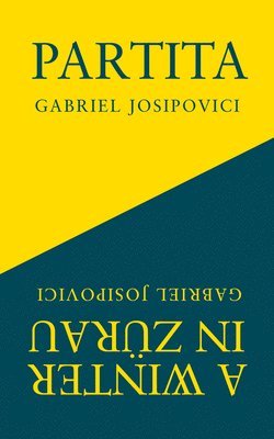 Gabriel Josipovici - Partita and A Winter in Zurau, Häftad
