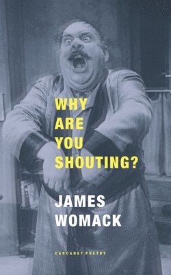 James Womack - Why Are You Shouting?, Häftad