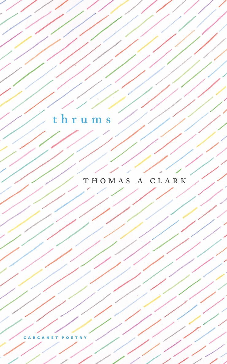 Thomas A Clark - thrums, Häftad