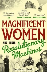 bokomslag Magnificent Women and their Revolutionary Machines