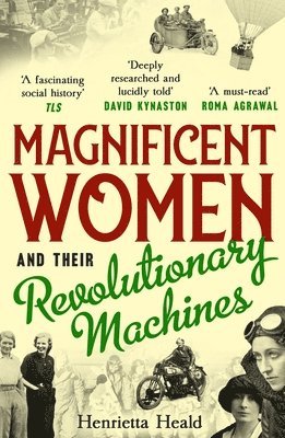 bokomslag Magnificent Women and their Revolutionary Machines