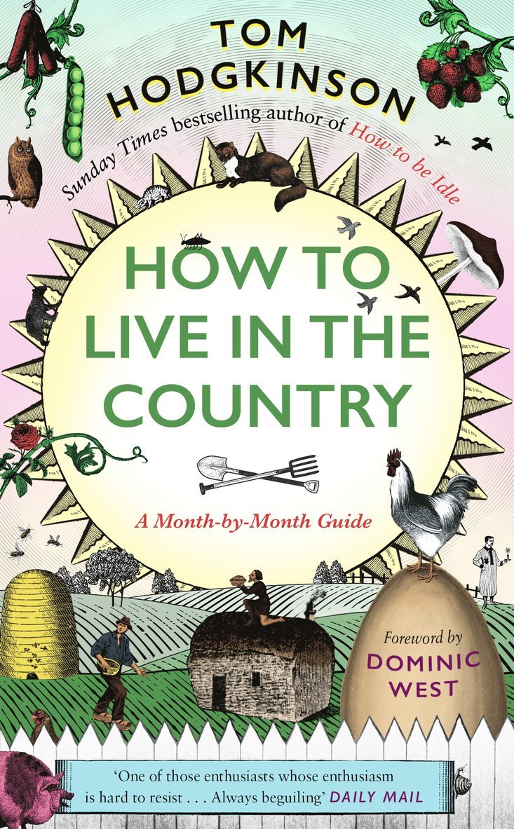 Tom Hodgkinson - How to Live in the Country, Inbunden