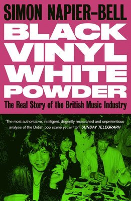 Black Vinyl White Powder: The Real Story of the British Music Industry 1