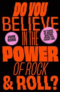 bokomslag Do You Believe in the Power of Rock & Roll?