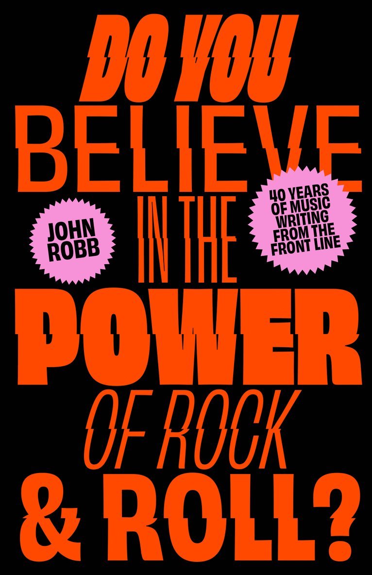 John Robb - Do You Believe in the Power of Rock & Roll?, Häftad