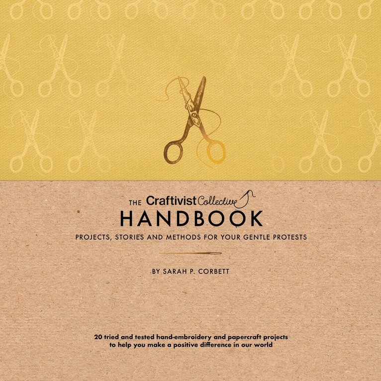 Sarah P. Corbett - Craftivist Collective Handbook, Inbunden