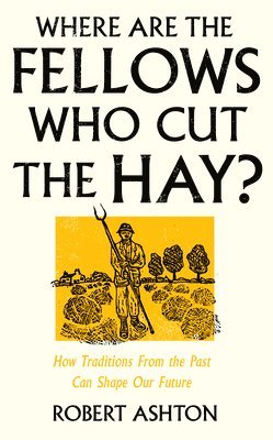 bokomslag Where Are the Fellows Who Cut the Hay?