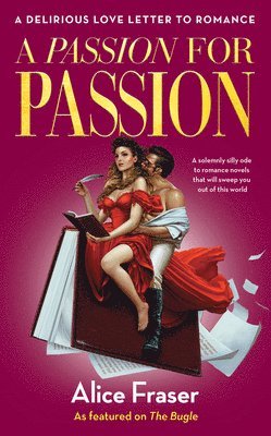 Alice Fraser - Passion for Passion, Inbunden