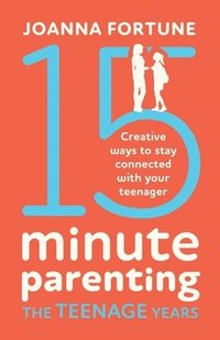 bokomslag 15-Minute Parenting the Teenage Years
