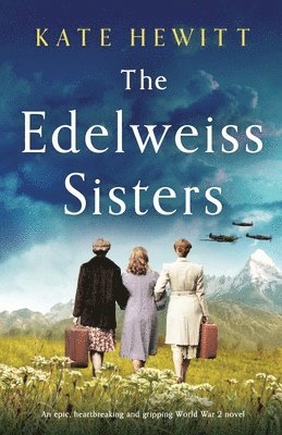 Kate Hewitt - Edelweiss Sisters, Häftad