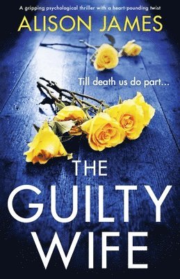 Alison James - Guilty Wife, Häftad