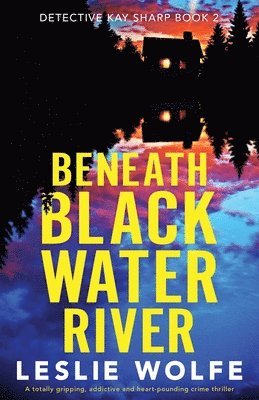 Leslie Wolfe - Beneath Blackwater River, Häftad