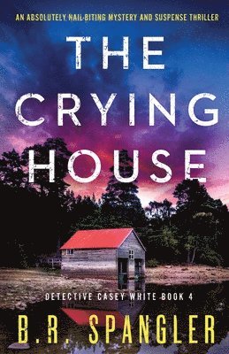 B R Spangler, B. R. Spangler, B.R. Spangler - Crying House, Häftad