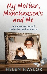 bokomslag My Mother, Munchausen's and Me
