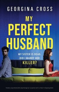 bokomslag My Perfect Husband: Totally unputdownable psychological suspense with a heart-stopping twist