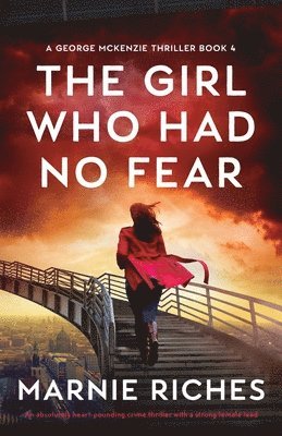 The Girl Who Had No Fear: An absolutely heart-pounding crime thriller with a strong female lead 1