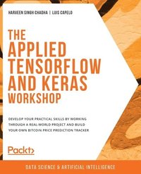 bokomslag The Applied TensorFlow and Keras Workshop