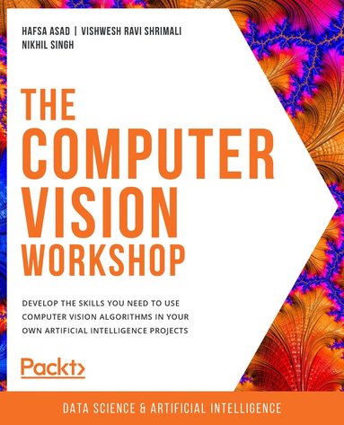 Hafsa Asad, Vishwesh Ravi Shrimali, Nikhil Singh, Richmond Alake, Tim Hoolihan, Harshil Jain, Geetank Raipuria, Shovon Sengupta, Sanchit Singh - Computer Vision Workshop, Häftad