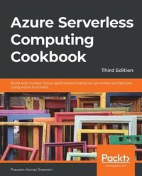 bokomslag Azure Serverless Computing Cookbook