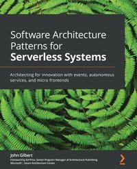 bokomslag Software Architecture Patterns for Serverless Systems