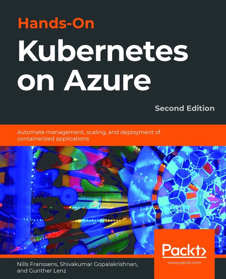 Nills Franssens, Shivakumar Gopalakrishnan, Gunther Lenz - Hands-On Kubernetes on Azure, Häftad