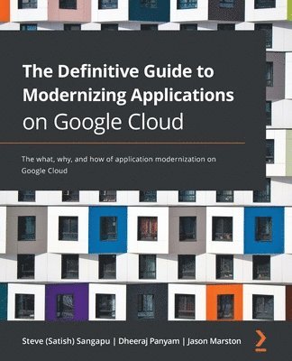 bokomslag The Definitive Guide to Modernizing Applications on Google Cloud