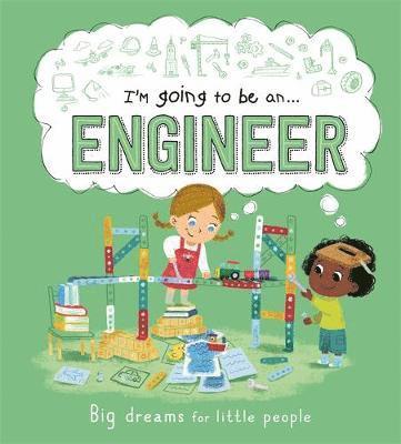 Igloo Books - I'm going to be an...Engineer, Inbunden