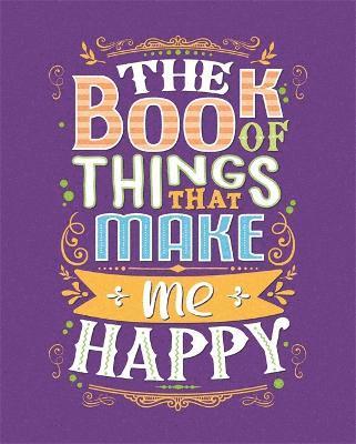 Igloo Books Ltd - The Book of Things That Make Me Happy, Häftad