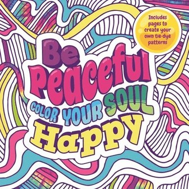 bokomslag Be Peaceful: Color Your Soul Happy: Adult Coloring Book