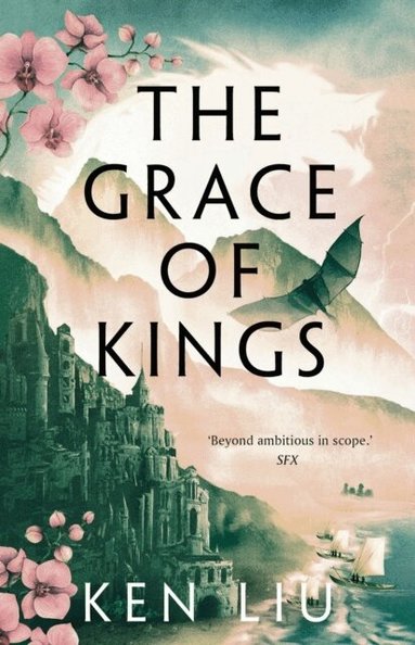 Ken Liu - Grace of Kings, Häftad