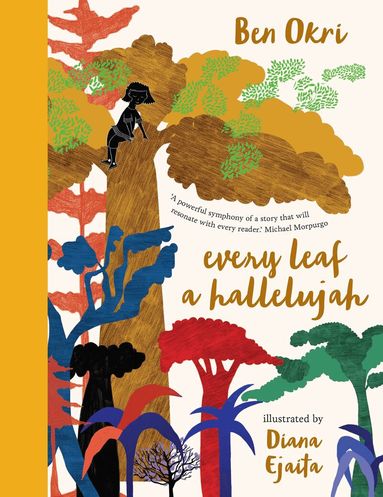 Ben Okri - Every Leaf a Hallelujah, Inbunden