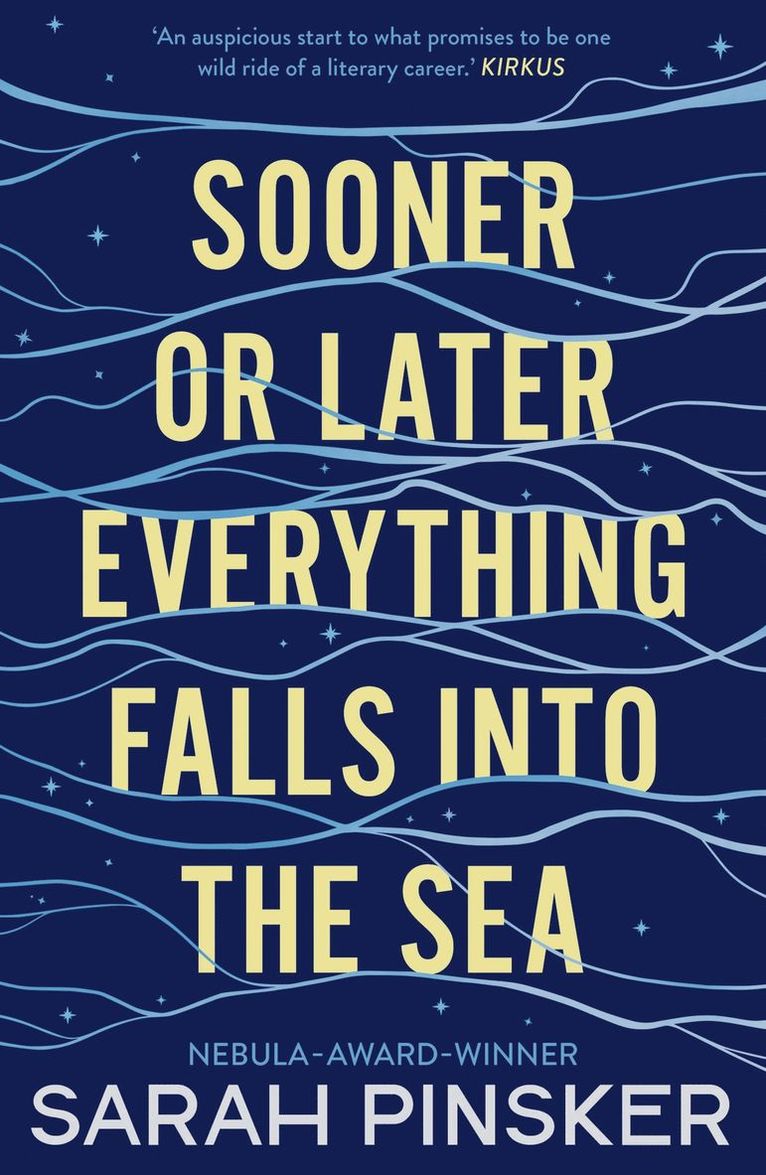 Sarah Pinsker - Sooner Or Later Everything Falls Into the Sea, Häftad