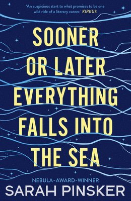 Sooner Or Later Everything Falls Into the Sea 1