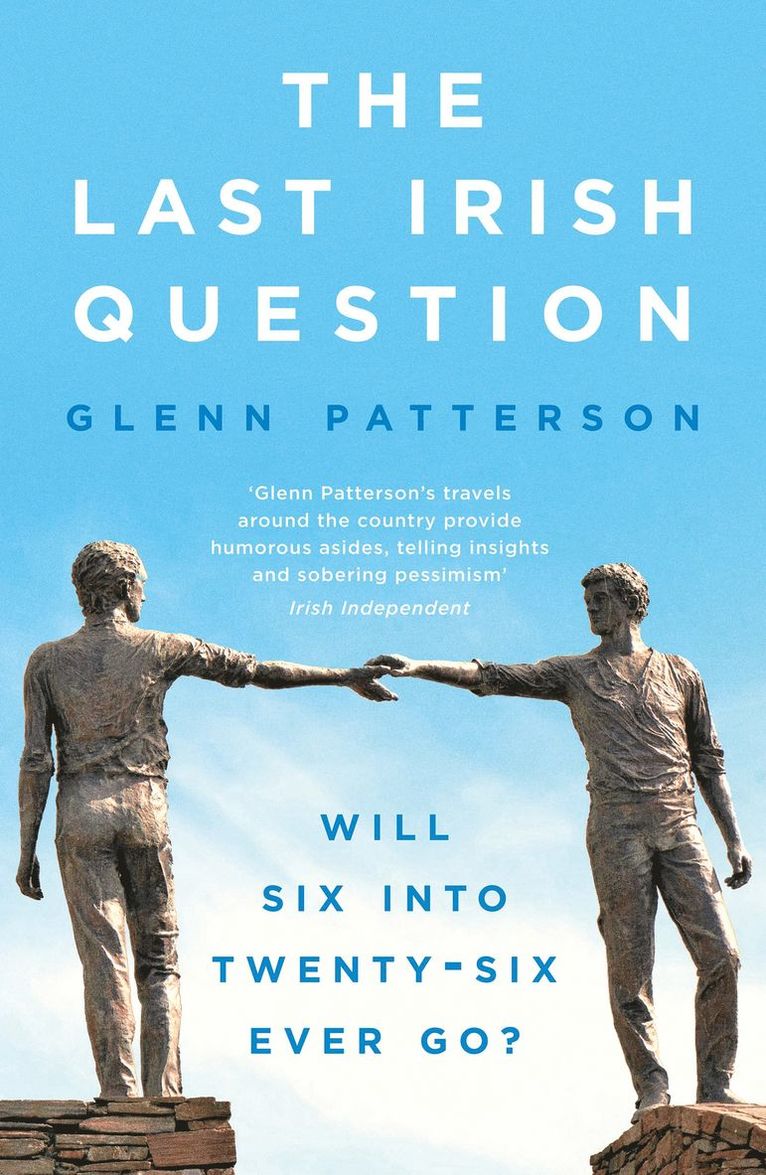 Glenn Patterson - Last Irish Question, Häftad