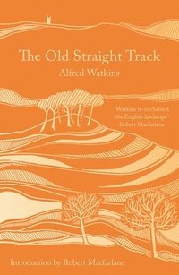 bokomslag The Old Straight Track