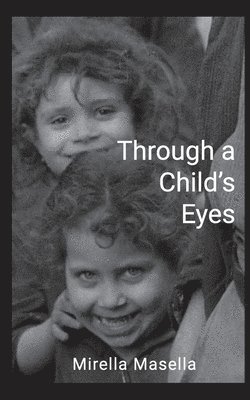 Mirella Masella - Through a Child's Eyes, Häftad