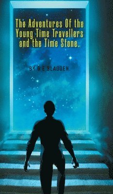 The Adventures of the Young Time Travellers and the Time Stone 1