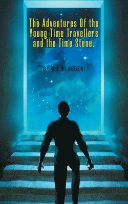 G E Blagden, G. E. Blagden - Adventures of the Young Time Travellers and the Time Stone, Häftad