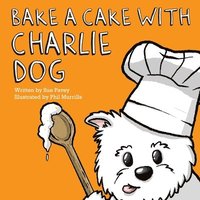 bokomslag Bake a Cake with Charlie Dog