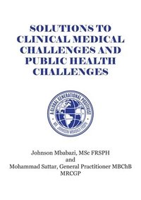 bokomslag Solutions to Clinical Medical Challenges and Public Health Challenges