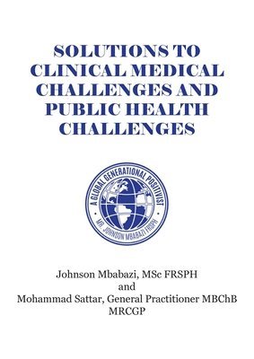 bokomslag Solutions to Clinical Medical Challenges and Public Health Challenges