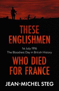 bokomslag These Englishmen Who Died for France