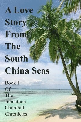 bokomslag A Love Story From The South China Seas