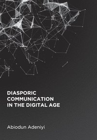 bokomslag Diasporic Communication in the Digital Age