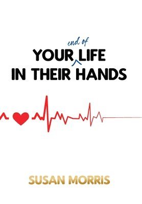 Your End of Life in Their Hands 1