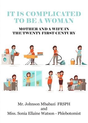 It is Complicated to be a Woman, Mother and a Wife in the Twenty First Century